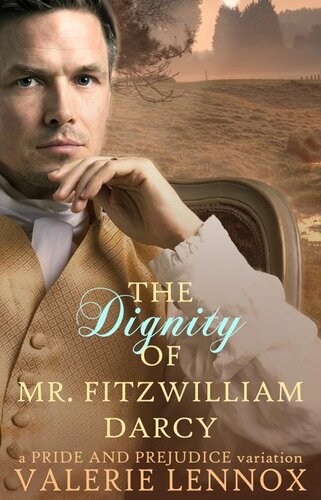 libro gratis The Dignity of Mr. Fitzwilliam Darcy: A Pride and Prejudice Variation