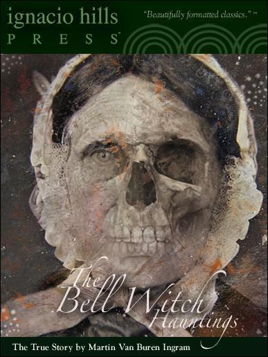 descargar libro Authenticated History of the Famous Bell Witch: A True Story: The Bell Witch Hauntings