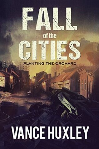 descargar libro Fall of the Cities: Planting the Orchard