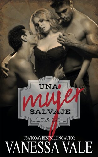 libro gratis Una Mujer Salvaje: Ordena por correo La novia de Slate Springs, Libro 2