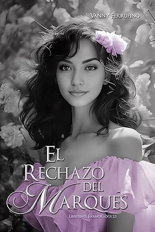 descargar libro El rechazo del marqués (Libertinos Enamorados #2.5)