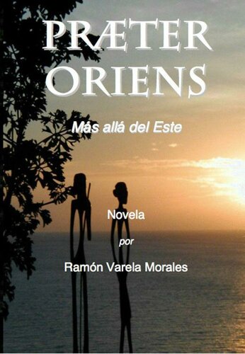 libro gratis PRÆTER ORIENS: Más allá del Este (Serie PRIMUM de ciencia-ficción) (Spanish Edition)