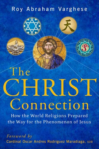 descargar libro Christ Connection: How the World Religions Prepared the Way for the Penomenon of Jesus