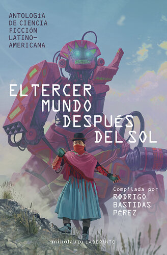 descargar libro El tercer mundo después del sol: Antología de Ciencia Ficción Latinoamericana. Compilada por Rodrigo Bastidas Pérez