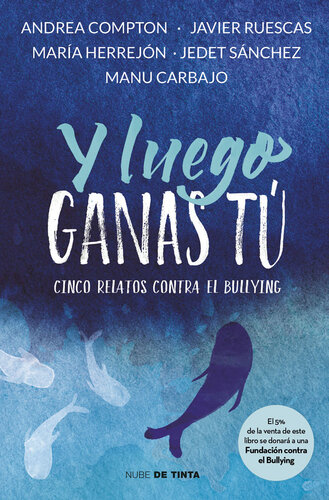 descargar libro Y luego ganas tú: 5 historias contra el bullying