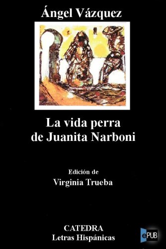 descargar libro La vida perra de Juanita Narboni