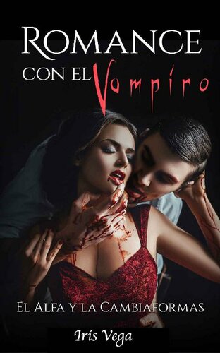 libro gratis Romance Paranormal con el Vampiro: El Alfa y la Cambiaformas (Novela Romántica y Erótica en Español: Paranormal o Sobrenatural nº 1) (Spanish Edition)