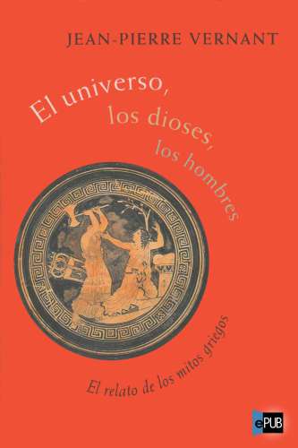 descargar libro El universo, los dioses, los hombres