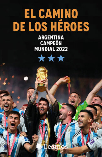 libro gratis El camino de los héroes : Argentina Campeón Mundial 2022