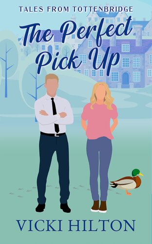 descargar libro The Perfect Pick Up: A slow burn, small town, enemies to lovers, opposites attract, grumpy/sunshine, single parents, steamy British romantic comedy (Tales from Tottenbridge Book )