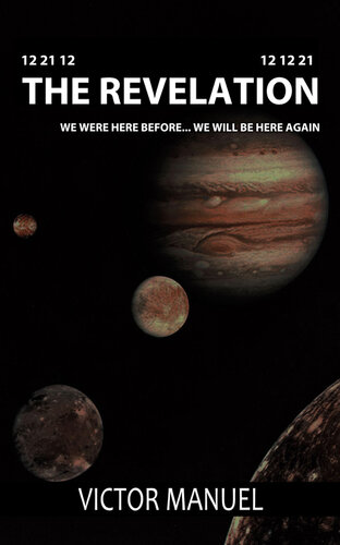 libro gratis 12 21 12 the Revelation 12 12 21: We Were Here Before... We Will Be Here Again