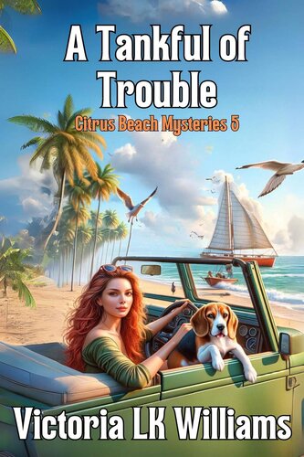 descargar libro A Tank Full of Trouble: A Citrus Beach Mystery (Citrus Beach Mysteries Book 5)