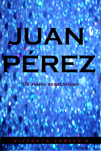 descargar libro Juan Perez: Un Relato Ecuatoriano