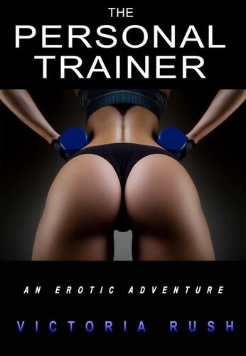 descargar libro The Personal Trainer: An Erotic Adventure