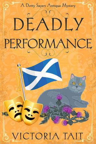 descargar libro Deadly Performance: A British Cozy Murder Mystery with a Female Amateur Sleuth (A Dotty Sayers Antique Mystery Book 7)