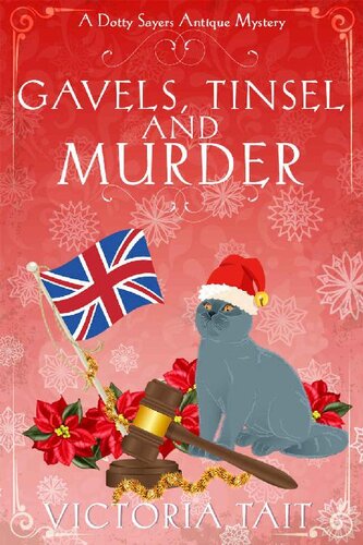 descargar libro Gavels, Tinsel and Murder: A British Cozy Mystery with a Female Amateur Sleuth (A Dotty Sayers Antique Mystery Book 4)