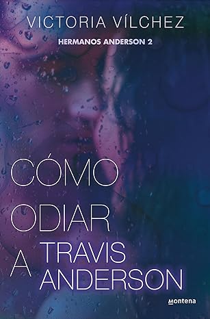 descargar libro Cómo odiar a Travis Anderson (Hermanos Anderson #02)