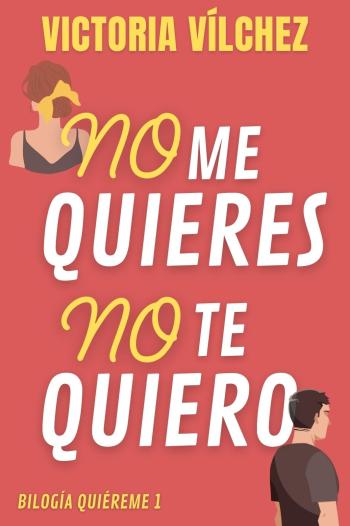 descargar libro No me quieres, No te quiero (Bilogía Quiéreme #01)