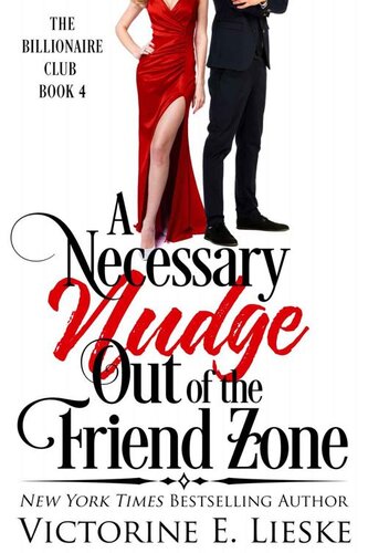 descargar libro A Necessary Nudge Out of the Friend Zone: A Romantic Comedy (The Billionaire Club Book 4)