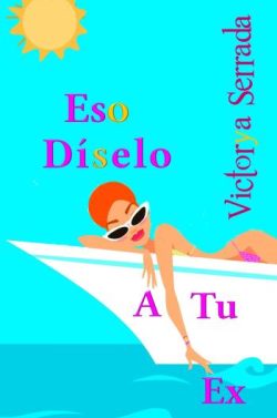 descargar libro Eso dselo a tu ex