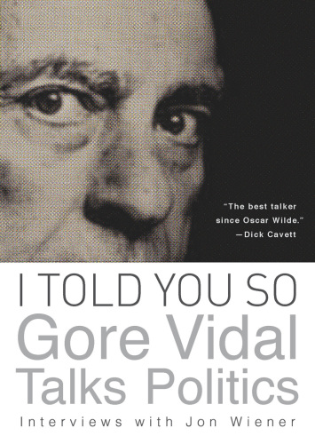 descargar libro I Told You So: Gore Vidal Talks Politics: Interviews with Jon Wiener