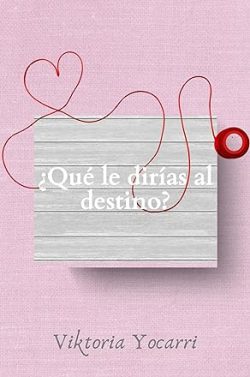 descargar libro ¿Qué le dirías al destino?