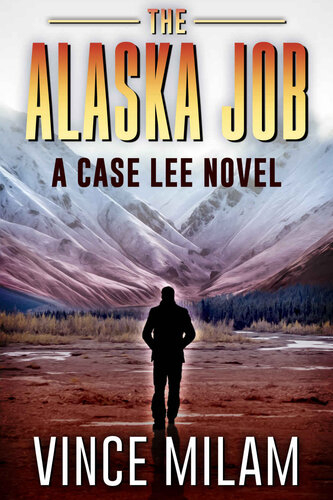 descargar libro The Alaska Job: (A Case Lee Novel Book 12)