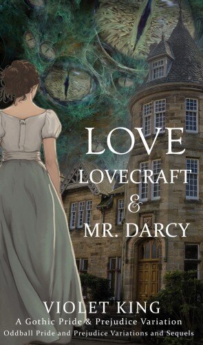 descargar libro Love, Lovecraft and Mr. Darcy: A Gothic Pride and Prejudice Variation (Oddball Pride and Prejudice Variations and Sequels)