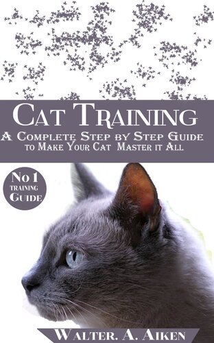 descargar libro Cat Training: A Complete Step By step Guide to Make Your Cat Master It All