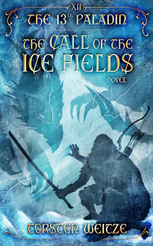 descargar libro The Call of the Ice Fields: The 13th Paladin (Volume XII)