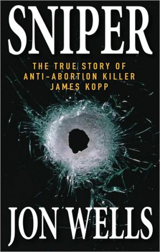 descargar libro Sniper The True Story of Anti-Abortion Killer James Kopp