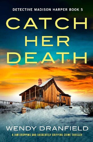 descargar libro Catch Her Death: A jaw-dropping and absolutely gripping crime thriller (Detective Madison Harper Book 5)