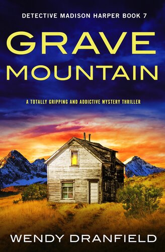 descargar libro Grave Mountain: A totally gripping and addictive mystery thriller (Detective Madison Harper Book 7)