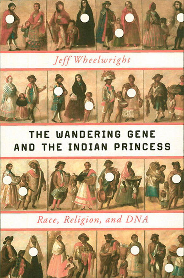 libro gratis The Wandering Gene and the Indian Princess: Race, Religion, and DNA