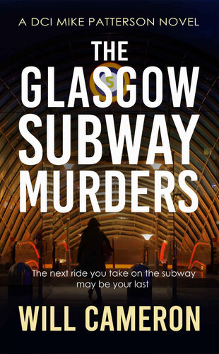 descargar libro The Glasgow Subway Murders : An Inspector Patterson Novel (A DCI Mike Patterson Investigation Book 2)