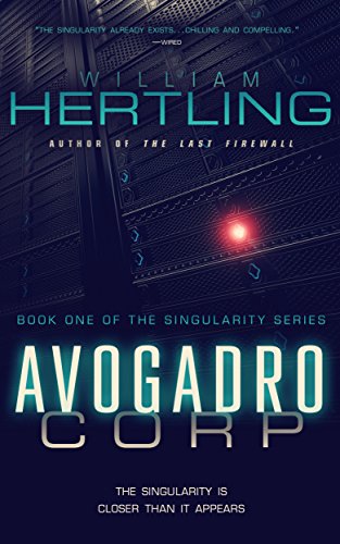 descargar libro Avogadro Corp: The Singularity Is Closer Than It Appears (Singularity Series Book 1) [ed.: 2]
