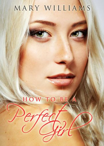 descargar libro How To Be A Perfect Girl