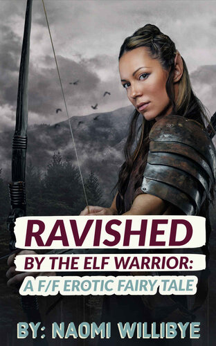 descargar libro Ravished by the Elf Warrior: A F/F Erotic Fairy Tale