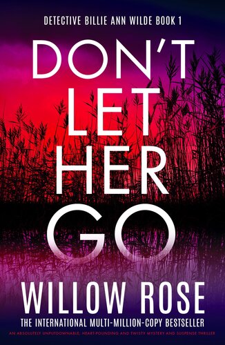 descargar libro Don't Let Her Go: An absolutely unputdownable, heart-pounding and twisty mystery and suspense thriller (Detective Billie Ann Wilde Book 1)