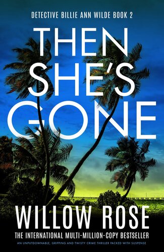 descargar libro Then She's Gone: An unputdownable, gripping and twisty crime thriller packed with suspense (Detective Billie Ann Wilde Book 2)