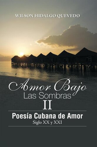 libro gratis Amor Bajo Las Sombras Ii: Poesía Cubano De Amor, Siglo Xx Y Xxi