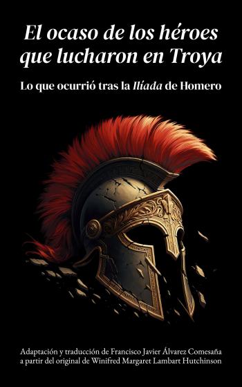 libro gratis El ocaso de los héroes que lucharon en Troya (Los Héroes #09)