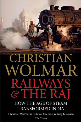 descargar libro Railways and the Raj: How the Age of Steam Transformed India