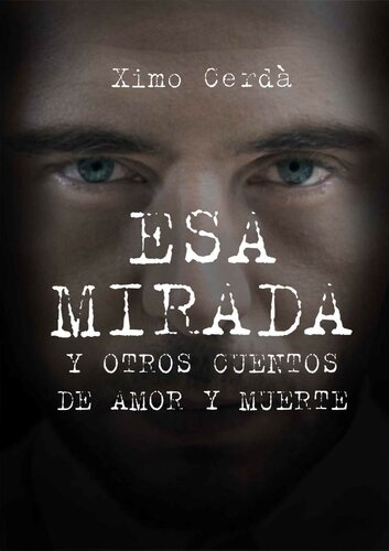 descargar libro Esa mirada y otros cuentos de amor y muerte (Spanish Edition)