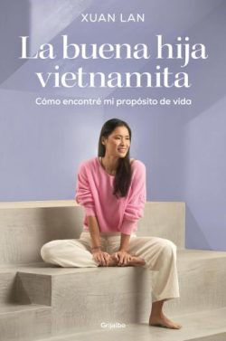 descargar libro La buena hija vietnamita: Cómo encontré mi propósito de vida