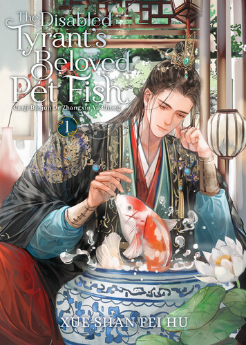 descargar libro The Disabled Tyrant's Beloved Pet Fish: Canji Baojun de Zhangxin Yu Chong (Novel) Vol. 1