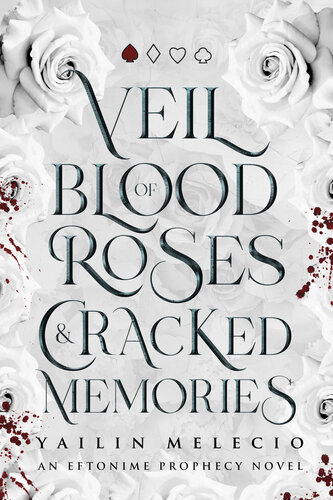 descargar libro Veil of Blood Roses & Cracked Memories (Eftonime Prophecy Book 1)