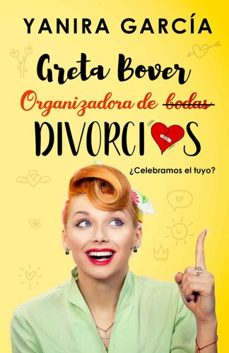 descargar libro Greta Bover. Organizadora de (bodas) divorcios. ¿Celebramos el tuyo?