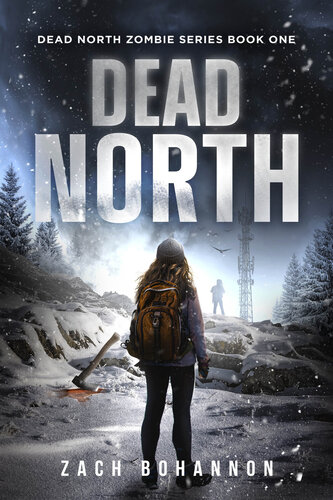 descargar libro Dead North: A Post-Apocalyptic Zombie Thriller (Dead North Book One)