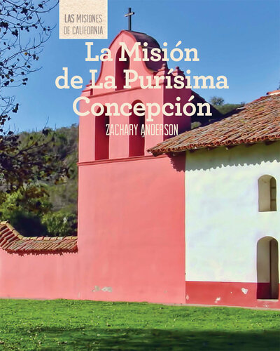 descargar libro La Misión de La Purísima Concepción (Discovering Mission La Purísima Concepción)